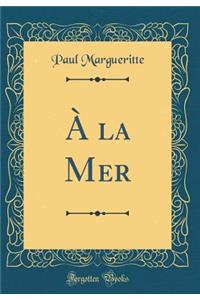 À la Mer (Classic Reprint)