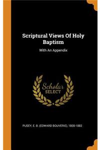 Scriptural Views Of Holy Baptism