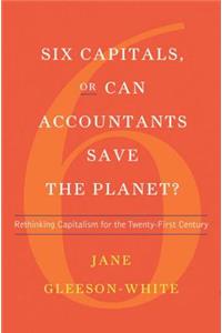 Six Capitals, or Can Accountants Save the Planet?