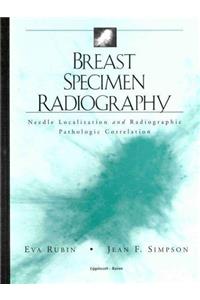 Breast Specimen Radiography: Needle Localization and Radiological Pathologic Correlation