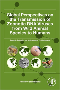 Global Perspectives on the Transmission of Zoonotic RNA Viruses from Wild Animal Species to Humans