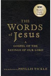 The Words of Jesus: A Gospel of the Sayings of Our Lord with Reflections