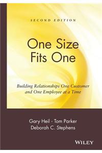 One Size Fits One: Building Relationships One Customer and One Employee at a Time