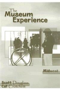 The Museum Experience: Midwest