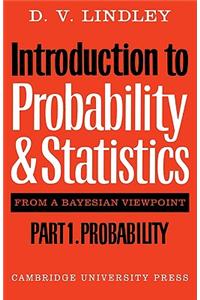 Introduction to Probability and Statistics from a Bayesian Viewpoint, Part 1, Probability