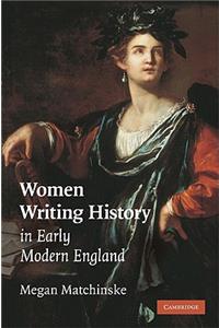 Women Writing History in Early Modern England