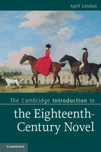 Cambridge Introduction to the Eighteenth-Century Novel