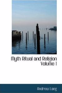 Myth Ritual and Religion Volume 1