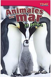 Animales Del Mar En Peligro / Endangered Animals Of The Sea (Time for Kids Nonfiction Readers: Level 5.5)