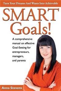 Turn Your Dreams and Wants into Achievable SMART Goals!