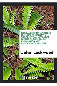Topical Brief of Swinton's Outlines of History