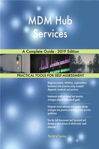 MDM Hub Services A Complete Guide - 2019 Edition