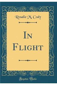 In Flight (Classic Reprint)