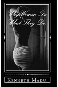 Why Women Do What They Do.