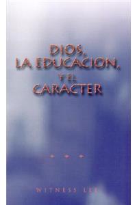 Dios, Le Educacion, y el Caracter