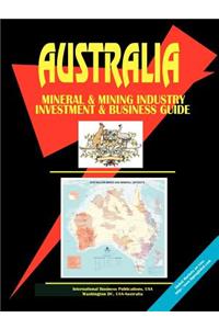 Australia Mineral and Mining Sector Investment and Business Guide