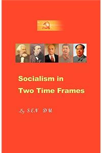 Socialism in Two Time Frames