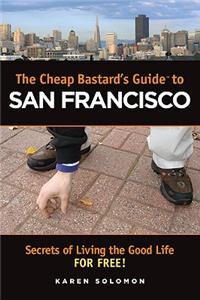 The Cheap Bastard's Guide San Francisco