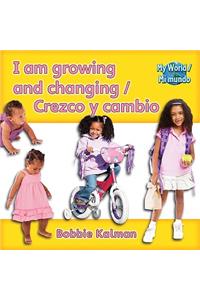I Am Growing and Changing / Crezco Y Cambio