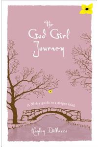 The God Girl Journey - A 30-Day Guide to a Deeper Faith