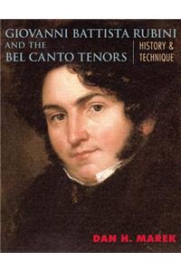 Giovanni Battista Rubini and the Bel Canto Tenors