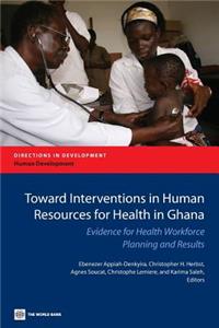 Toward Interventions in Human Resources for Health in Ghana