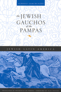 Jewish Gauchos of the Pampas
