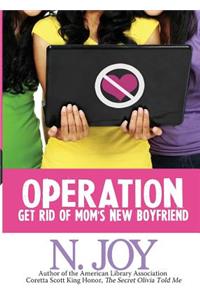 Operation Get Rid of Mom's New Boyfriend