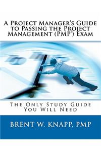 Project Manager's Guide to Passing the Project Management (PMP) Exam