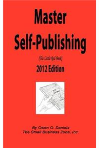 Master Self-Publishing 2012 Edition