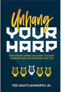 Unhang Your Harp