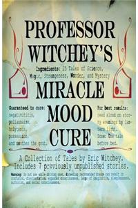 Professor Witchey's Miracle Mood Cure