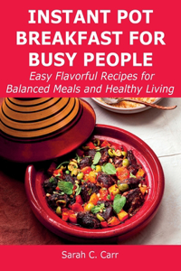 Instant Pot Breakfast for Busy People