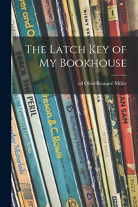 Latch Key of My Bookhouse
