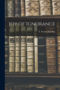 Joy of Ignorance