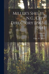 Miller's Shelby, N.C., City Directory [1963-1964]; 1963-1964