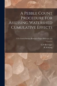 Pebble Count Procedure for Assessing Watershed Cumulative Effects; no.319