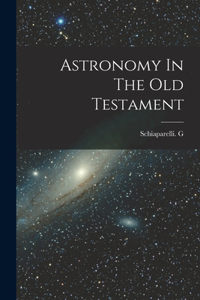 Astronomy In The Old Testament