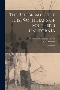 Religion of the Luiseño Indians of Southern California