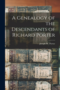 Genealogy of the Descendants of Richard Porter