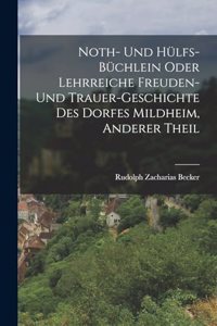 Noth- und Hülfs-Büchlein oder lehrreiche Freuden- und Trauer-Geschichte des Dorfes Mildheim, Anderer Theil