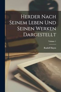 Herder Nach Seinem Leben Und Seinen Werken Dargestellt; Volume 1