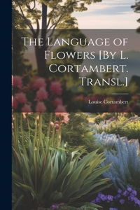 Language of Flowers [By L. Cortambert. Transl.]
