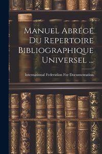 Manuel Abrégé Du Repertoire Bibliographique Universel ...