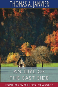 Idyl of the East Side (Esprios Classics)