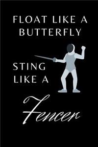 Float Like a Butterfly Sting Like a Fencer