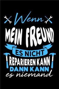 Wenn mein Freund es nicht reparieren kann dann kann es niemand