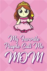 My Favorite People Call Me Mom