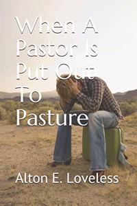 When A Pastor Is Put Out To Pasture