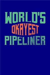 World's Okayest Pipeliner